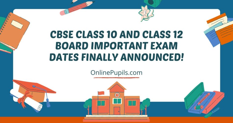 Class 10 and 12 Board Exam ANNOUNMENT